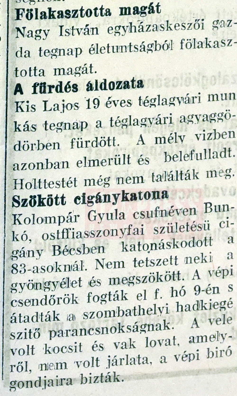 Fölakasztotta magát, a fürdés áldozata, szökött cigánykatona